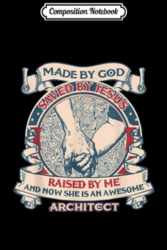 Composition Notebook: Awesome Architect daughter bought father's day 2019  Journal/Notebook Blank Lined Ruled 6x9 100 Pages