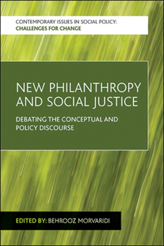Paperback New Philanthropy and Social Justice: Debating the Conceptual and Policy Discourse Book