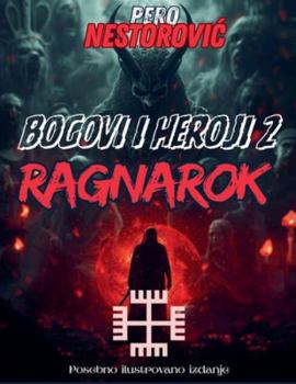 Bogovi i heroji 2: Ragnarok - posebno ilustrovano izdanje