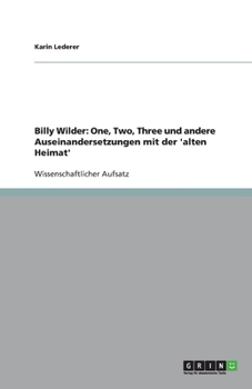 Paperback Billy Wilder: One, Two, Three und andere Auseinandersetzungen mit der 'alten Heimat' [German] Book