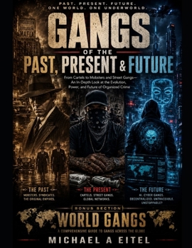 Gangs of the past, present, and future.: Bonus section: world gangs..