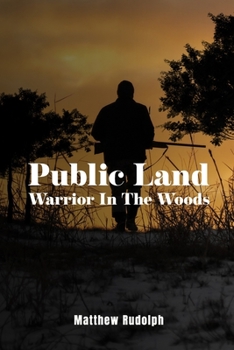Paperback Public Land: Warrior in the Woods Book