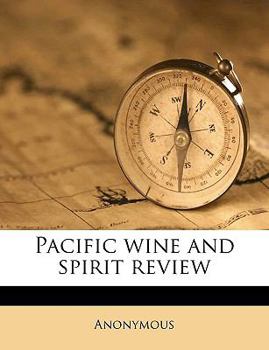 Paperback Pacific wine and spirit review Volume v.47 / Nov. 30, 1904 - Oct. 31, 1905 Book