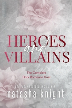 The Heroes & Villains Duet: The Complete Dark Romance Duet (Heroes and Villains Duet)