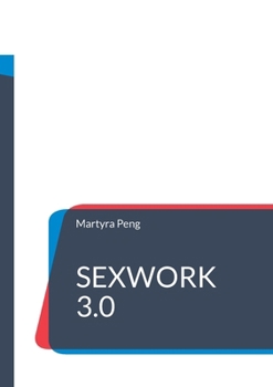 Paperback Sexwork 3.0: Eine politische Analyse über Macht, Stigma und die Zukunft der Sexarbeit [German] Book