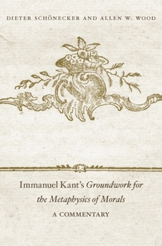 Hardcover Immanuel Kant's Groundwork for the Metaphysics of Morals: A Commentary [German] Book