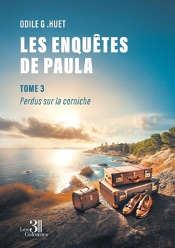 Paperback Les enquêtes de Paula - Tome 3: Perdus sur la corniche [French] Book
