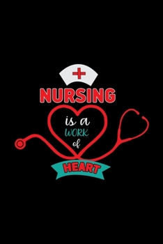 Nursing is a work of Heart: Doctor Patient Planner | To Record Your Patient's Name, Appointment date, Symptoms, Medication, concerns and other notes | 6 x 9 inches 100 pages