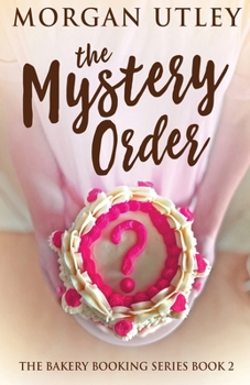 The Mystery Order (The Bakery Booking)