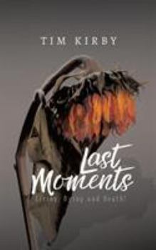 Paperback Last Moments: Living, Dying and Death! Book