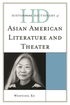 Hardcover Historical Dictionary of Asian American Literature and Theater Book