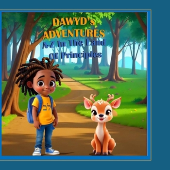 Paperback Dawyd's Adventures: A-Z In The Land of Principles Book