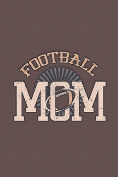 Football Mom v2 : Dot Grid : 6 x 9 Journal