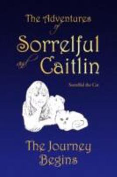 Paperback The Adventures of Sorrelful and Caitlin Book