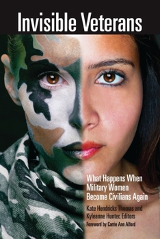 Hardcover Invisible Veterans: What Happens When Military Women Become Civilians Again Book
