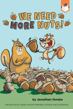 We Need More Nuts! - Book #1 of the Fenske's Squirrels