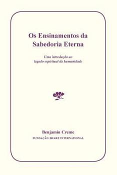 Paperback OS Ensinamentos Da Sabedoria Eterna: Uma Introução Ao Legado Espiritual Da Humanidade [Portuguese] Book