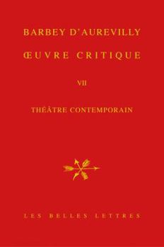 Jules Amedee Barbey d'Aurevilly, Oeuvre Critique VII: Theatre Contemporain.