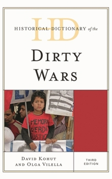 Historical Dictionary of the "Dirty Wars"