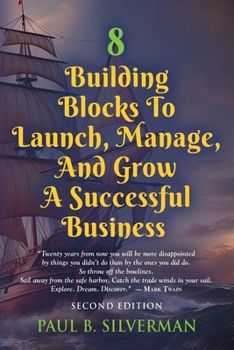 Paperback 8 Building Blocks To Launch, Manage, And Grow A Successful Business - Second Edition Book
