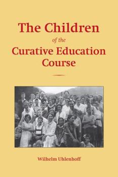 Paperback The Children of the Curative Education Course: Case Studies Book
