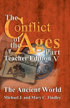 Paperback The Conflict of the Ages Teacher Edition V The Ancient World Book