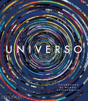 Universo: Explorando El Cosmos (Universe: Exploring the Astronomical World) (Spanish Edition)