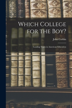 Paperback Which College for the Boy?: Leading Types in American Education Book