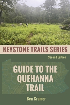 Guide to the Quehanna Trail: Second Edition (Keystone Trails Series)