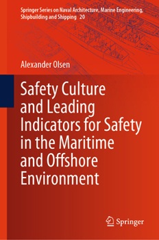 Safety Culture and Leading Indicators for Safety in the Maritime and Offshore Environment (Springer Series on Naval Architecture, Marine Engineering, Shipbuilding and Shipping, 20)