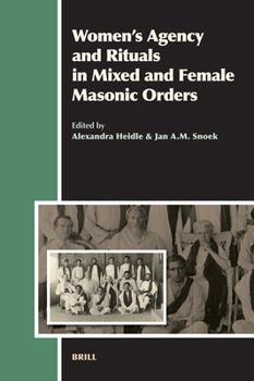 Hardcover Women's Agency and Rituals in Mixed and Female Masonic Orders Book
