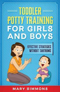 Paperback Toddler Potty Training for Girls and Boys: Effective Strategies Without Tantrums Book