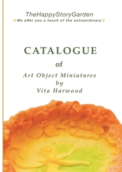Creatures of Enchanted Forests and Legends: Collector's Catalogue of Art Object Miniatures by TheHappyStoryGarden, 2026-2027