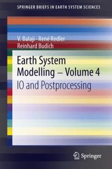 Paperback Earth System Modelling - Volume 4: IO and Postprocessing Book