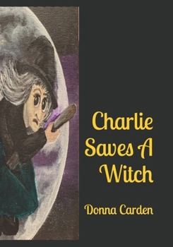 Paperback Charlie Saves A Witch Book
