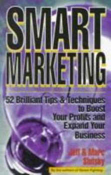 Paperback Smart Marketing: 52 Brilliant Tips & Techniques to Boost Your Profits and Expand Your Business Book