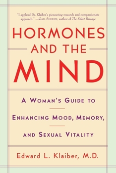 Paperback Hormones and the Mind: A Woman's Guide to Enhancing Mood, Memory, and Sexual Vitality Book
