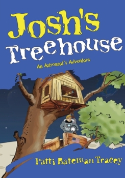 Paperback Josh's Treehouse: An Astronaut's Adventure Book