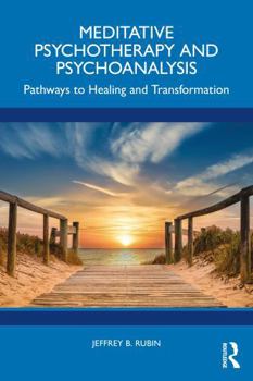 Paperback Meditative Psychotherapy and Psychoanalysis: Pathways to Healing and Transformation Book