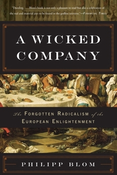 Paperback Wicked Company: The Forgotten Radicalism of the European Enlightenment Book