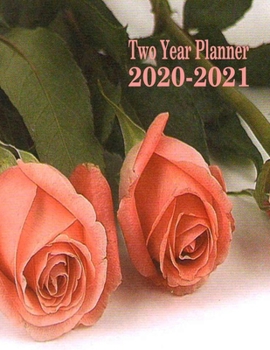 Two Year Planner 2020-2021: Pink Roses Monthly Planner 8.5 x11