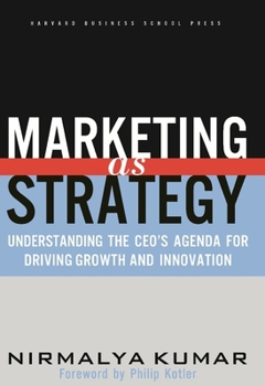 Hardcover Marketing as Strategy: Understanding the Ceo's Agenda for Driving Growth and Innovation Book