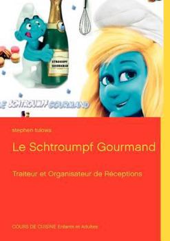 Paperback Le Schtroumpf Gourmand: Traiteur et Organisateur de Réceptions [French] Book