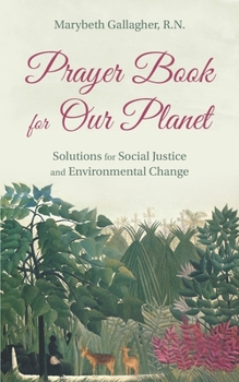 Paperback Prayer Book for Our Planet: Solutions for Social Justice and Environmental Change Book