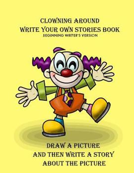 Paperback Clowning Around Beginning Writer's Write Your Own Stories Book