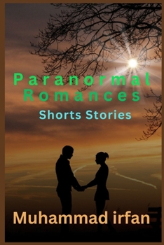 Paperback Paranormal Romance: Romance for the Supernatural Seeking Book
