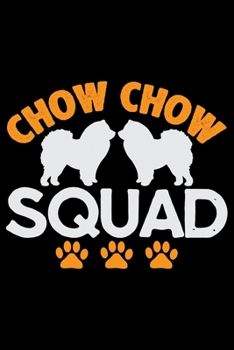 Paperback Chow Chow Squad: Cool Chow Chow Dog Journal Notebook - Chow Chow Puppy Lover Gifts - Funny Chow Chow Dog Notebook - Chow Chow Owner Gif Book
