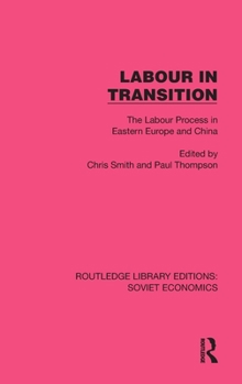 Hardcover Labour in Transition: The Labour Process in Eastern Europe and China Book