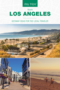 Paperback Day Trips(r) from Los Angeles: Getaway Ideas for the Local Traveler Book