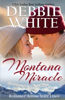 Montana Miracle - Book #6 of the Romance Across State Lines